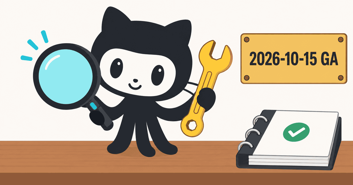 虫眼鏡とレンチを持つOctocatと「2026-10-15 GA」の札を描いたイラスト